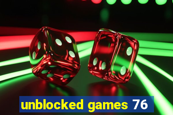 unblocked games 76